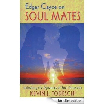 Edgar Cayce on Soul Mates: Unlocking the Dynamics of Soul Attraction [Kindle-editie] beoordelingen