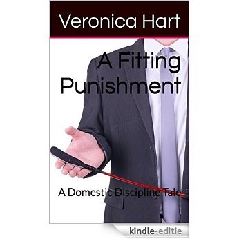 A Fitting Punishment: A Domestic Discipline Tale (The Marriage Therapist Book 2) (English Edition) [Kindle-editie]