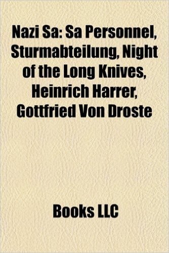 Nazi Sa: Sa Personnel, Sturmabteilung, Night of the Long Knives, Uniforms and Insignia of the Sturmabteilung, Heinrich Harrer