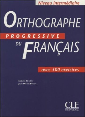 Orthographe progressive du français Niveau intermédiaire