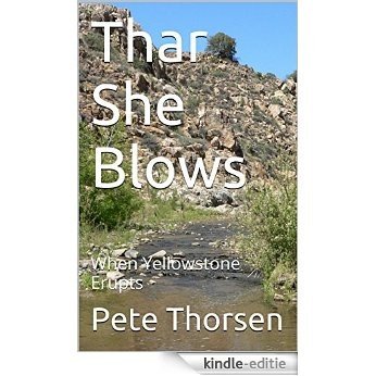 Thar She Blows: When Yellowstone Erupts (English Edition) [Kindle-editie]