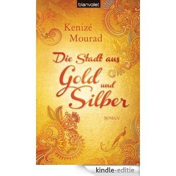 Die Stadt aus Gold und Silber: Roman (German Edition) [Kindle-editie]