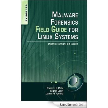 Malware Forensics Field Guide for Linux Systems: Digital Forensics Field Guides [Kindle-editie]