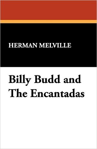 Billy Budd and the Encantadas