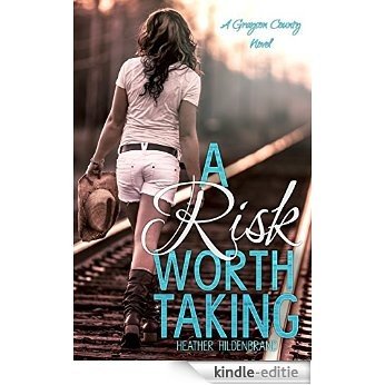A Risk Worth Taking (Grayson County Book 1) (English Edition) [Kindle-editie]