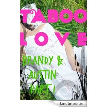 Taboo Love: Brandy and Austin Part 1 (English Edition) [Kindle-editie]