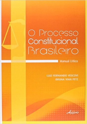 O Processo Constitucional Brasileiro