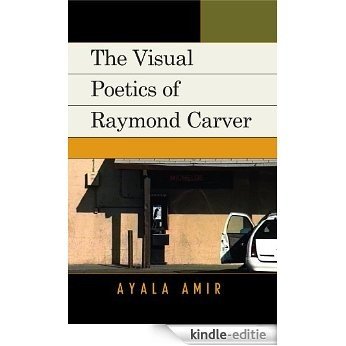 The Visual Poetics of Raymond Carver [Kindle-editie]