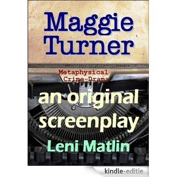 Maggie Turner - Psychic Crime Solver - an original screenplay (English Edition) [Kindle-editie]