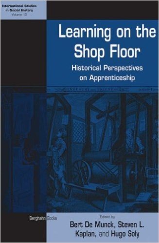 Learning on the Shop Floor: Historical Perspectives on Apprenticeship
