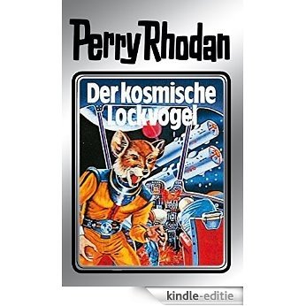 Perry Rhodan 4: Der kosmische Lockvogel (Silberband): 4. Band des Zyklus "Die Dritte Macht" (Perry Rhodan-Silberband) [Kindle-editie]