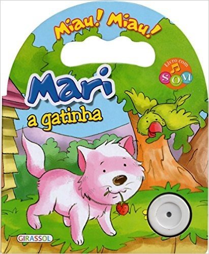 Mari, a Gatinha - Volume 1. Coleção Sons dos Animais