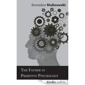 The Father in Primitive Psychology [Kindle-editie]