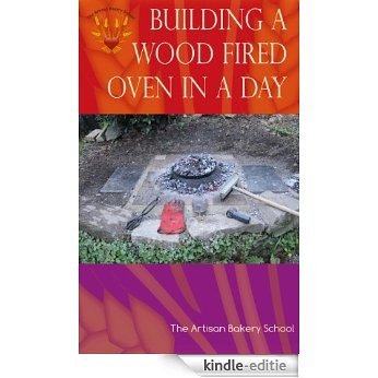 Building a Wood Fired Oven in a Day (English Edition) [Kindle-editie]