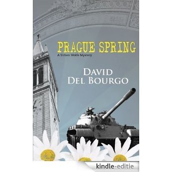 Prague Spring (A Simon Wolfe Mystery Book 1) (English Edition) [Kindle-editie]