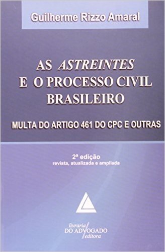 As Astreintes E O Processo Civil Brasileiro: Multa Do Artigo 461 Do CPC E Outras