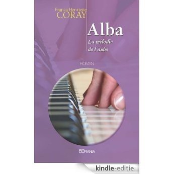 Alba, la mélodie de l'aube (French Edition) [Kindle-editie]