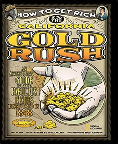 indir How to Get Rich in the California Gold Rush: An Adventurer&#39;s Guide to the Fabulous Riches Discovered in 1848