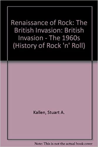 indir The Renaissance of Rock: British Invasion the 1960&#39;s (The History of Rock N Roll): The British Invasion