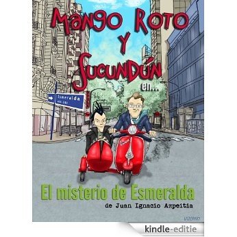 Mango Roto y Sucundum El Misterio de Esmeralda (Spanish Edition) [Kindle-editie]