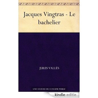 Jacques Vingtras - Le bachelier (French Edition) [Kindle-editie] beoordelingen