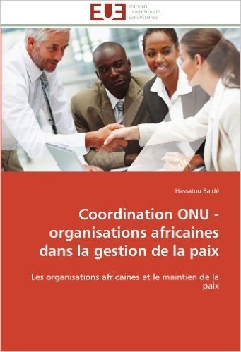 Coordination Onu - Organisations Africaines Dans La Gestion de La Paix