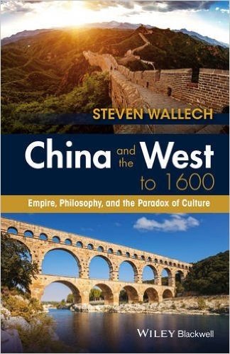China and the West to 1600: Empire, Philosophy, and the Paradox of Culture