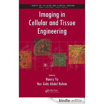 Imaging in Cellular and Tissue Engineering (Series in Cellular and Clinical Imaging) [Print Replica] [Kindle-editie]