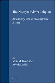 The Nusayri-Alawi Religion: An Enquiry into Its Theology and Liturgy (Jerusalem series in religion & culture) (Jerusalem Studies in Religion & Culture)
