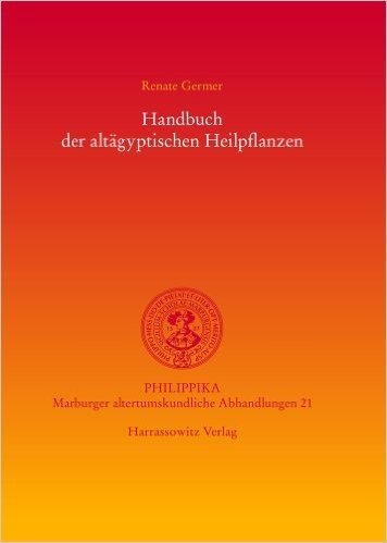 Handbuch Der Altagyptischen Heilpflanzen