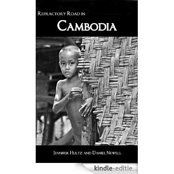 Refractory Road in Cambodia (English Edition) [Kindle-editie]