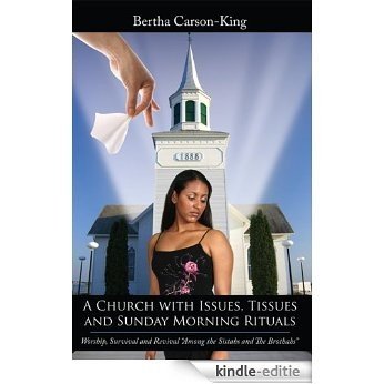 A Church with Issues, Tissues and Sunday Morning Rituals (English Edition) [Kindle-editie]