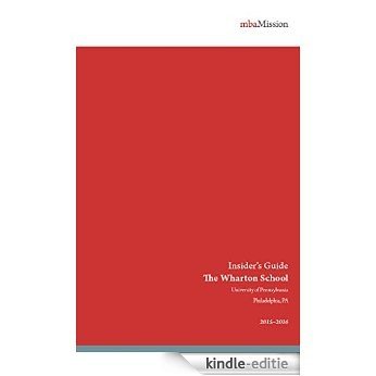 Wharton School of the University of Pennsylvania Insider's Guide 2015-2016 (English Edition) [Kindle-editie]