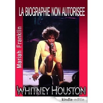 Whitney Houston - I Will Always Love You - la biographie non autorisee (French Edition) [Kindle-editie]