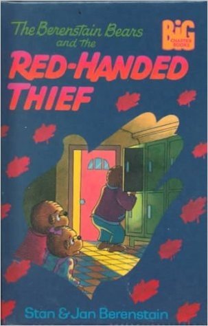 Berenstain Bears and the Red-Handed Thief
