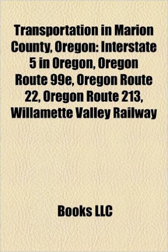 Transportation in Marion County, Oregon: Interstate 5 in Oregon, Oregon Route 99e, Oregon Route 22, Oregon Route 213, Willamette Valley Railway baixar