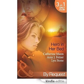 Hero in Her Bed: Joint Forces / Out of Uniform / Down to the Wire (Mills & Boon By Request) [Kindle-editie]