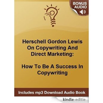 Copywriting And Direct Marketing Legend: An Interview With Herschell Gordon Lewis (English Edition) [Kindle-editie]