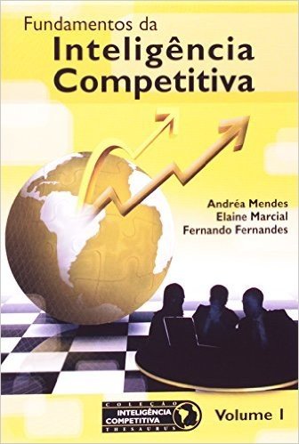 Fundamentos da Inteligência Competitiva - Volume 1