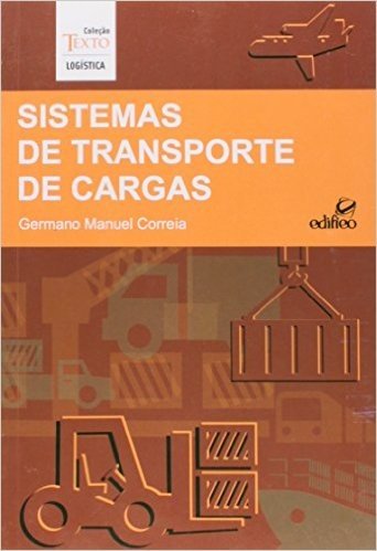 Sistemas de Transporte de Cargas - Coleção Texto Logística
