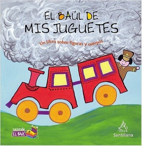 El Baul de MIS Juguetes: Un Libro Sobre Figuras y Cuerpos: My Toys Treasure Chest: A Book about Shapes and Solids
