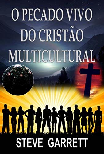 O Pecado Vivo do Cristão Multicultural