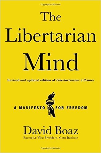 The Libertarian Mind: A Manifesto for Freedom