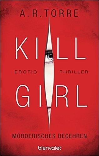 Kill Girl - Mörderisches Begehren: Erotic Thriller (German Edition)