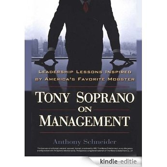 Tony Soprano on Management: Leadership Lessons Inspired By America's Favorite Mobst [Kindle-editie]