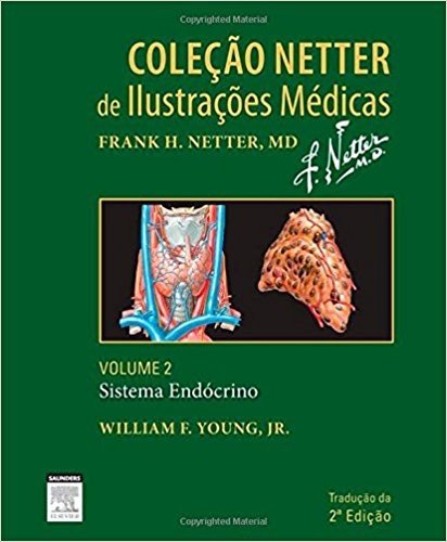 Sistema Endócrino - Volume 2. Coleção Netter de Ilustrações Médicas
