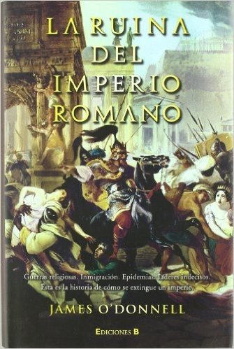 La Ruina del Imperio Romano = The Ruin of the Roman Empire