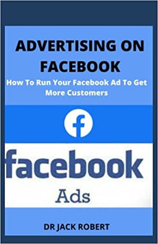 indir ADVERTISING ON FACEBOOK: How To Run Your Facebook Ad To Get More Customers