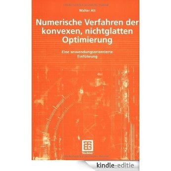 Numerische Verfahren der konvexen, nichtglatten Optimierung: Eine anwendungsorientierte Einführung (German Edition) [Kindle-editie]