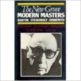 The New Grove Modern Masters: Bartk, Stravinsky, Hindemith (New Grove Composer Biography)
